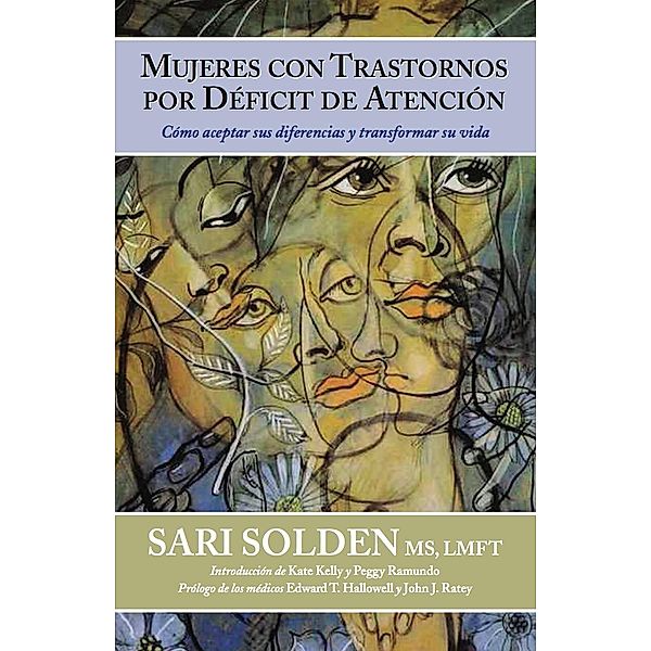 Mujeres Con Trastornos Por DÃ©ficit De AtenciÃ³n:  CÃ³mo aceptar sus diferencias y transformar su vida, Sari Solden