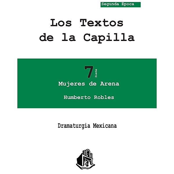 Mujeres de arena / Dramaturgia Mexicana Bd.7, Humberto Robles