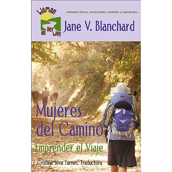 Mujeres del Camino: Emprender el Viaje, Jane V. Blanchard