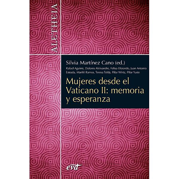 Mujeres desde el Vaticano II: memoria y esperanza / Aletheia, Silvia Martínez Cano