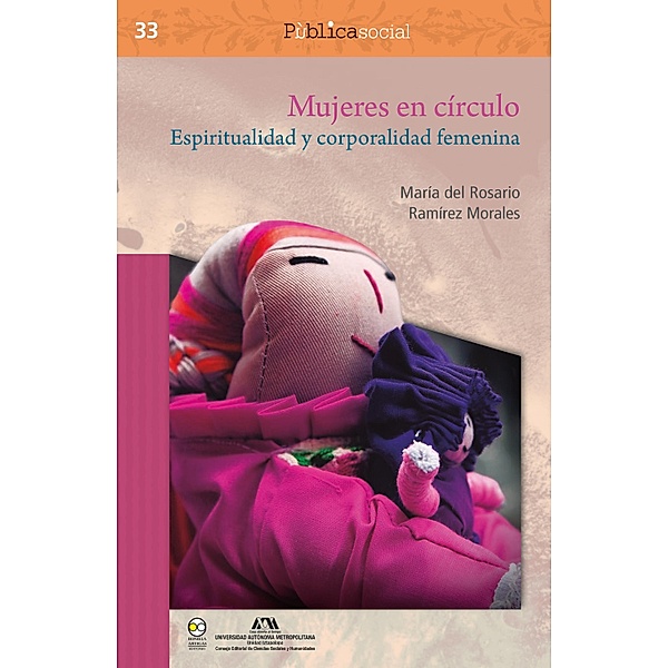 Mujeres en círculo. Espiritualidad y corporalidad femenina / Pública social Bd.33, María Rosario Ramírez del Morales