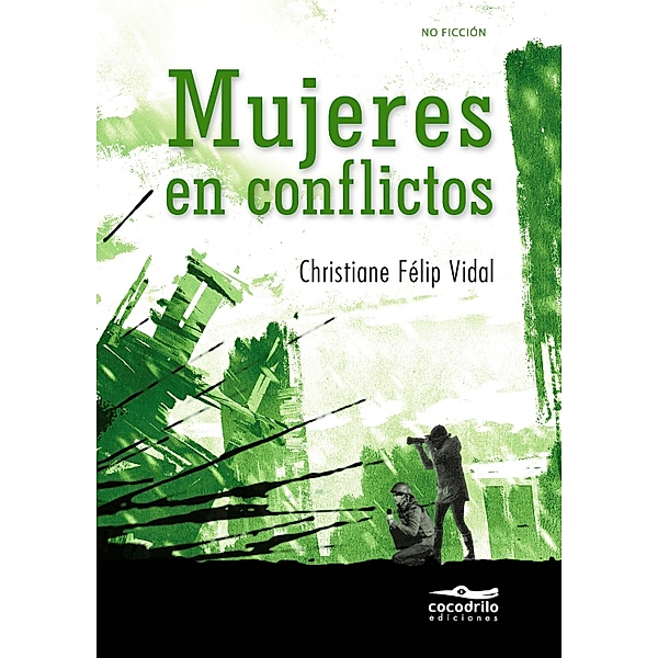 Mujeres en conflictos / Invasoras Bd.1, Christiane Félip Vidal