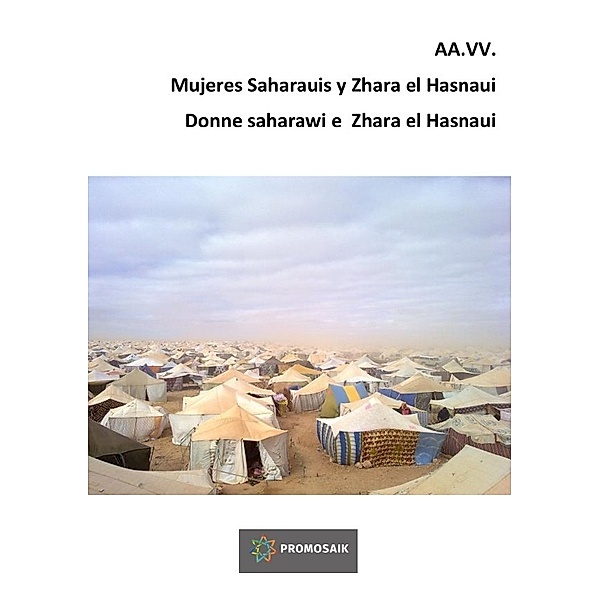 Mujeres Saharauis y Zhara el Hasnaui Donne saharawi e Zhara el Hasnaui, Autori Vari