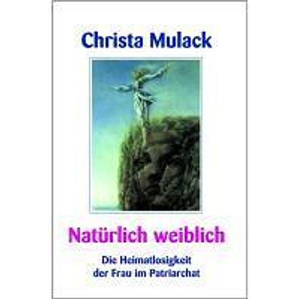 Mulack, C: Natürlich weiblich, Christa Mulack