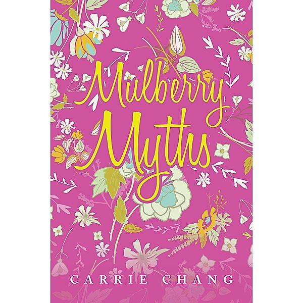 Mulberry Myths, Carrie Chang