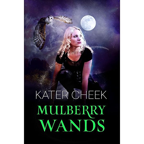 Mulberry Wands (Alternate Susan, #2) / Alternate Susan, Kater Cheek