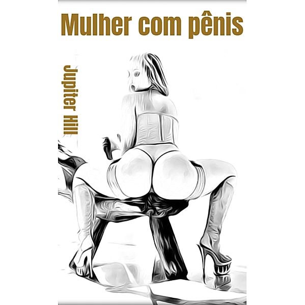 Mulher com pênis, Jupiter Hill