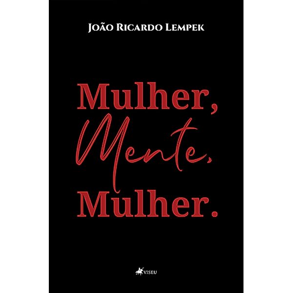 Mulher, Mente, Mulher, João Ricardo Lempek