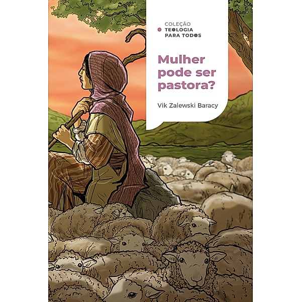 Mulher pode ser pastora? | Coleção Teologia para todos, Viktorya Zalewski