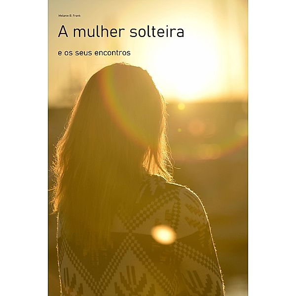 mulher solteira / Babelcube Inc., Melanie B. Frank