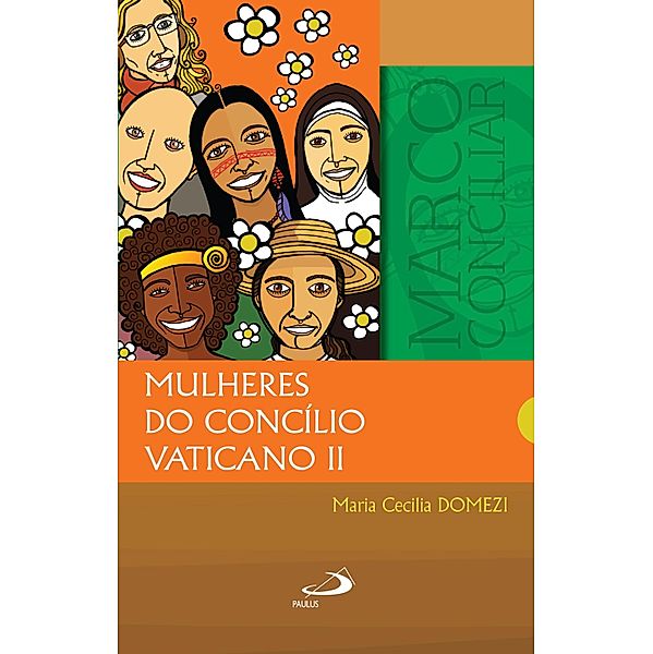 Mulheres do Concílio Vaticano II / Marco Conciliar, Maria Cecilia Domezi