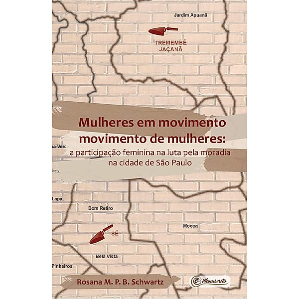 Mulheres em movimento  movimento de mulheres, Rosana M. P. B. Schwartz