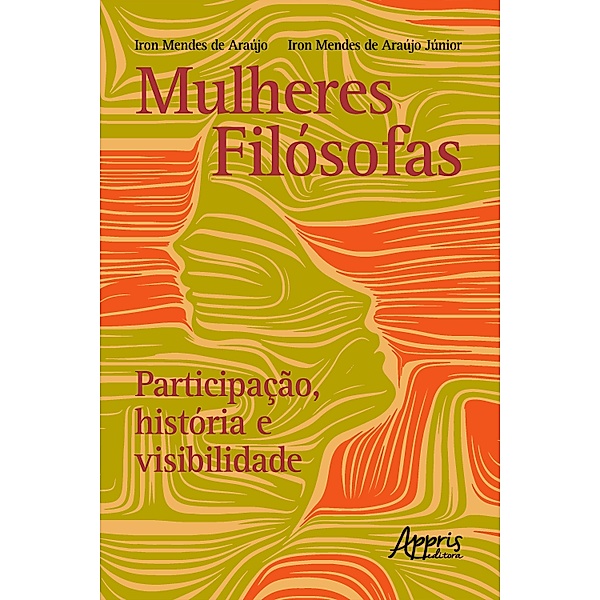 Mulheres Filosófas: Participação, História e Visibilidade, Iron Mendes de Araújo, Iron Mendes de Araújo Júnior