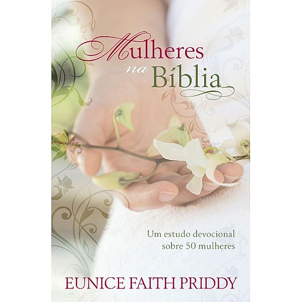Mulheres na Bíblia / Mulheres na Bíblia, Eunice Faith Priddy