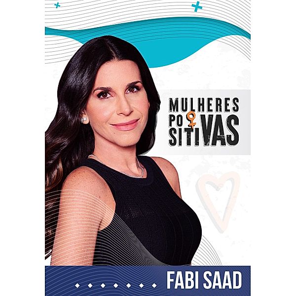 Mulheres Positivas, Fabi Saad