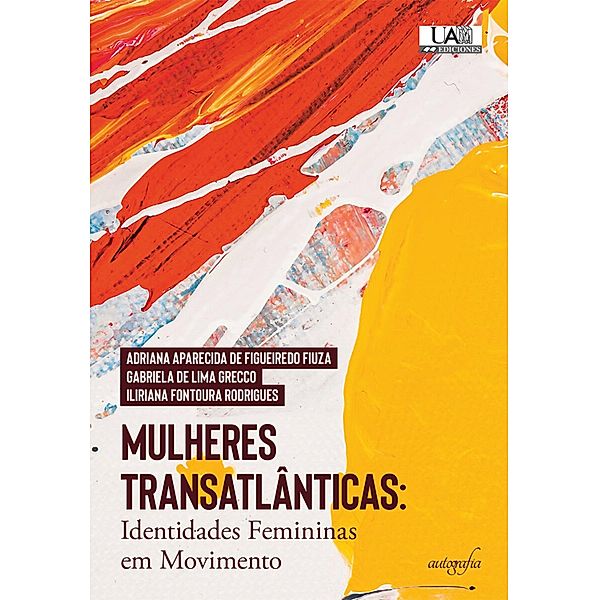Mulheres transatlânticas, Adriana Aparecida de Figueiredo Fiuza, Gabriela De Lima Grecco, Iliriana Fontoura Rodrigues