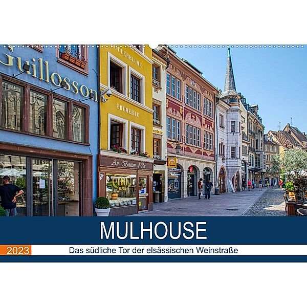 Mulhouse - Das südliche Tor der elsässischen Weinstraße (Wandkalender 2023 DIN A2 quer), Thomas Bartruff