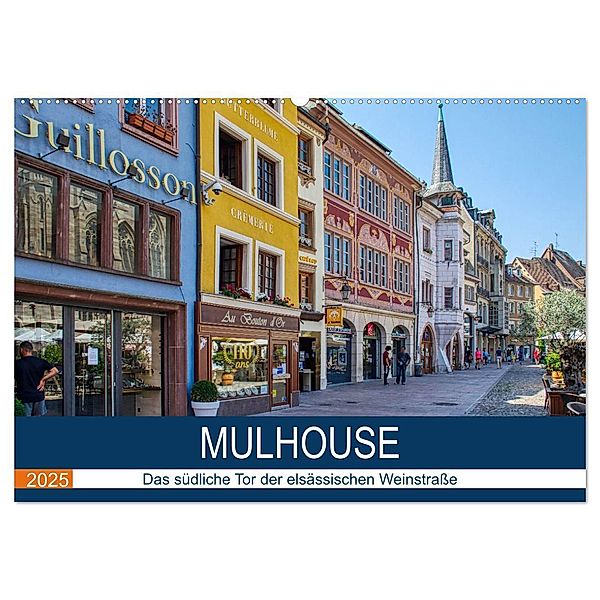 Mulhouse - Das südliche Tor der elsässischen Weinstrasse (Wandkalender 2025 DIN A2 quer), CALVENDO Monatskalender, Calvendo, Thomas Bartruff
