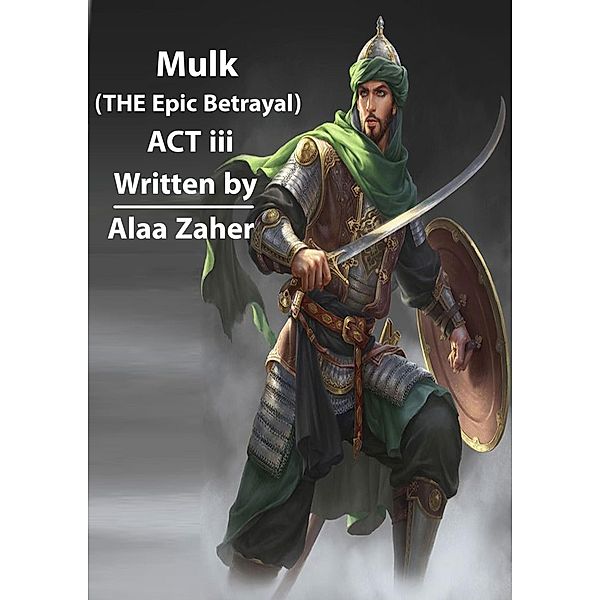 Mulk - The Epic Betrayal (Act III) / Mulk - The Epic Betrayal, Alaa Zaher