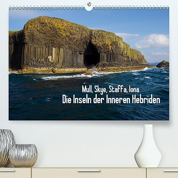 Mull, Skye, Staffa, Iona. Die Inseln der Inneren Hebriden (Premium, hochwertiger DIN A2 Wandkalender 2020, Kunstdruck in, Leon Uppena