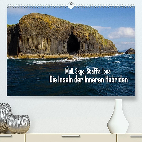 Mull, Skye, Staffa, Iona. Die Inseln der Inneren Hebriden (Premium, hochwertiger DIN A2 Wandkalender 2023, Kunstdruck in, Leon Uppena (GDT)