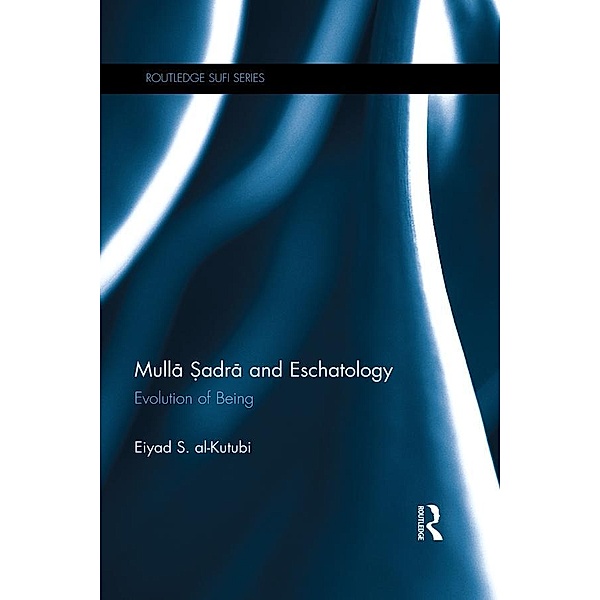 Mulla Sadra and Eschatology / Routledge Sufi Series, Eiyad Al-Kutubi