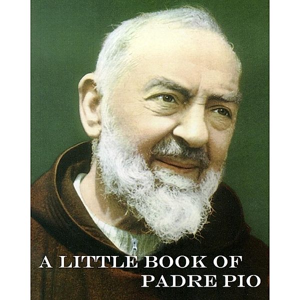 Mullan, D: Little Book of Padre Pio, Don Mullan