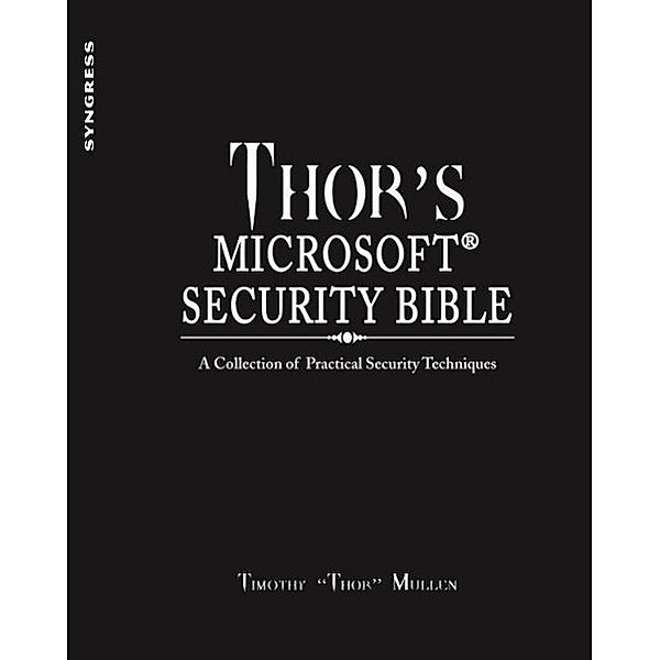 Mullen, T: Thor's Microsoft Security Bible, Timothy Mullen