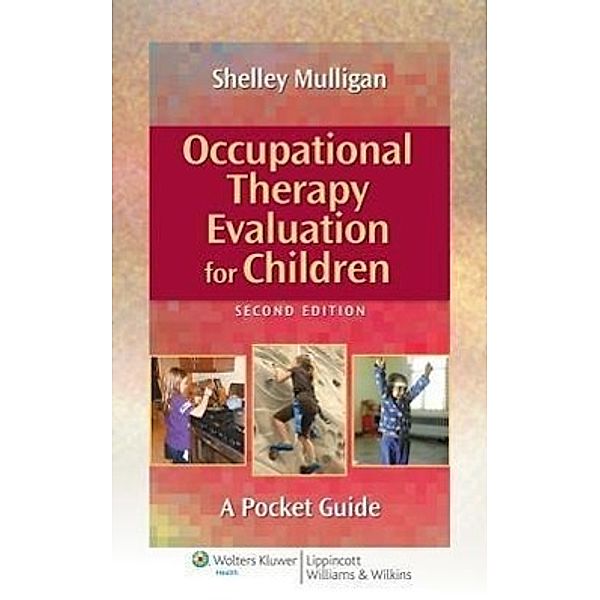 Mulligan, S: Occupational Therapy Evaluation for Children, Shelley E. Mulligan