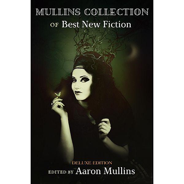 Mullins Collection of Best New Fiction (Deluxe Edition), Aaron Mullins