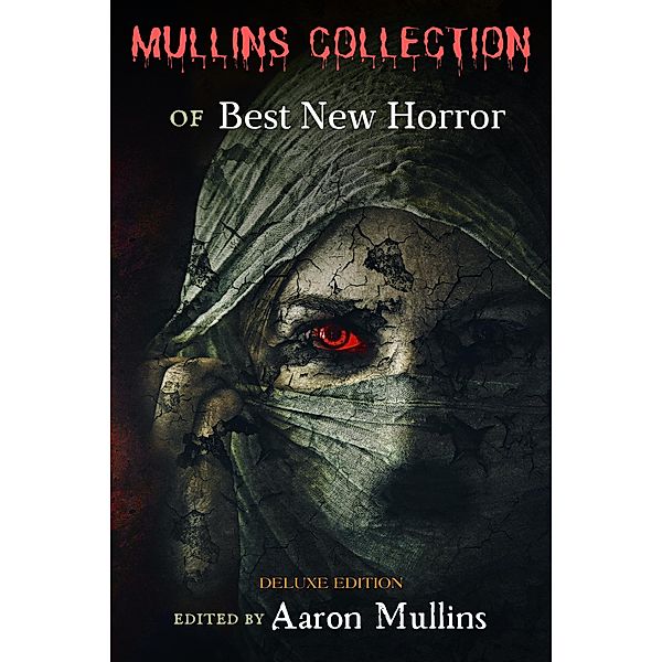 Mullins Collection of Best New Horror (Deluxe Edition), Aaron Mullins