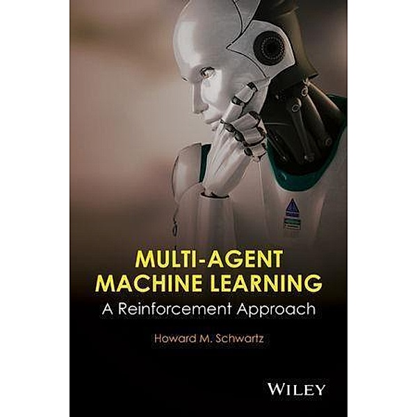 Multi-Agent Machine Learning, H. M. Schwartz