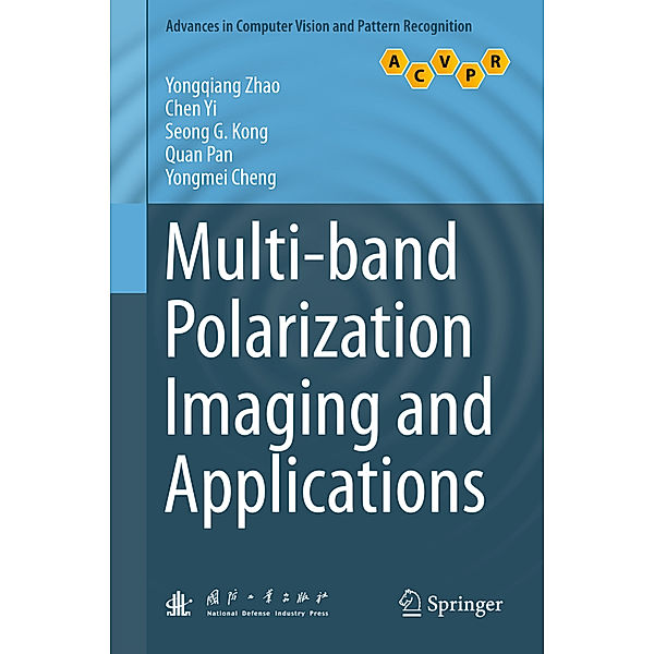 Multi-band Polarization Imaging and Applications, Yongqiang Zhao, Chen Yi, Seong G. Kong, Quan Pan, Yongmei Cheng