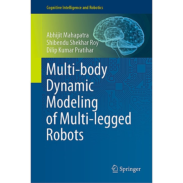 Multi-body Dynamic Modeling of Multi-legged Robots, Abhijit Mahapatra, Shibendu Shekhar Roy, Dilip Kumar Pratihar