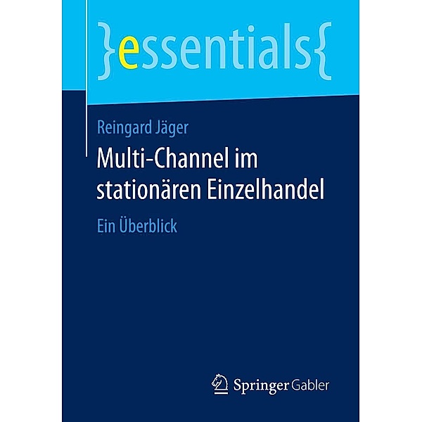 Multi-Channel im stationären Einzelhandel / essentials, Reingard Jäger