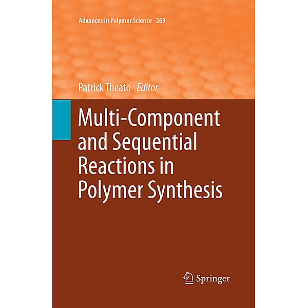 Multi-Component and Sequential Reactions in Polymer Synthesis