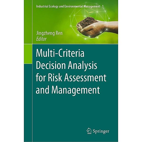 Multi-Criteria Decision Analysis for Risk Assessment and Management / Industrial Ecology and Environmental Management Bd.1