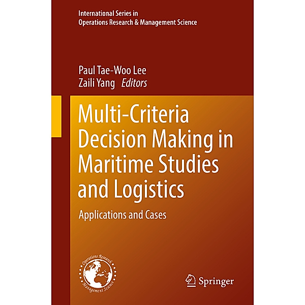 Multi-Criteria Decision Making in Maritime Studies and Logistics