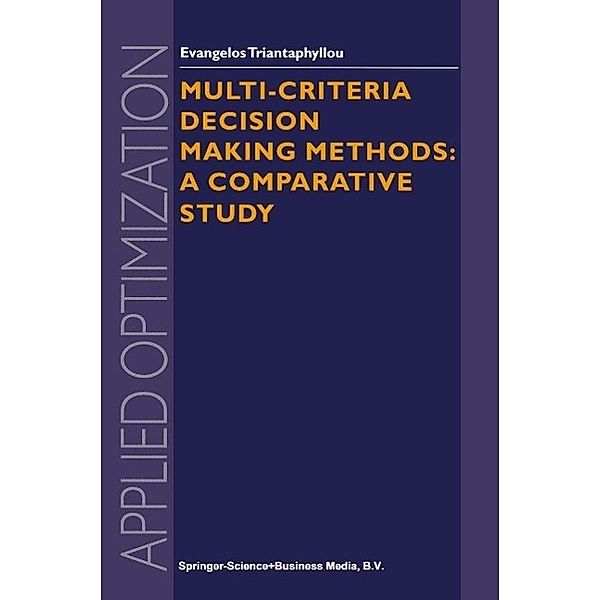 Multi-criteria Decision Making Methods / Applied Optimization Bd.44, Evangelos Triantaphyllou