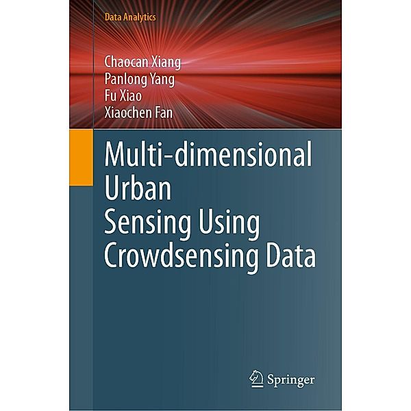 Multi-dimensional Urban Sensing Using Crowdsensing Data / Data Analytics, Chaocan Xiang, Panlong Yang, Fu Xiao, Xiaochen Fan