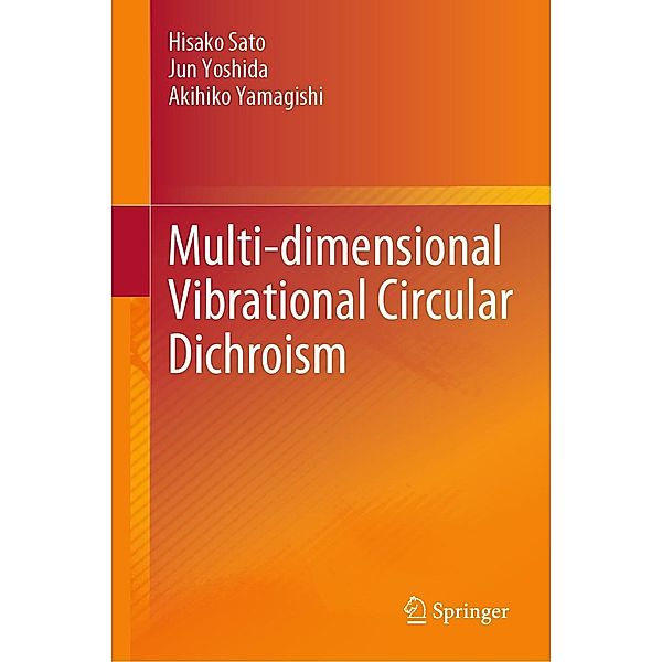 Multi-dimensional Vibrational Circular Dichroism, Hisako Sato, Jun Yoshida, Akihiko Yamagishi