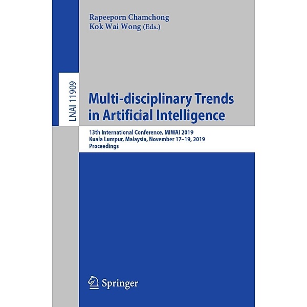 Multi-disciplinary Trends in Artificial Intelligence / Lecture Notes in Computer Science Bd.11909