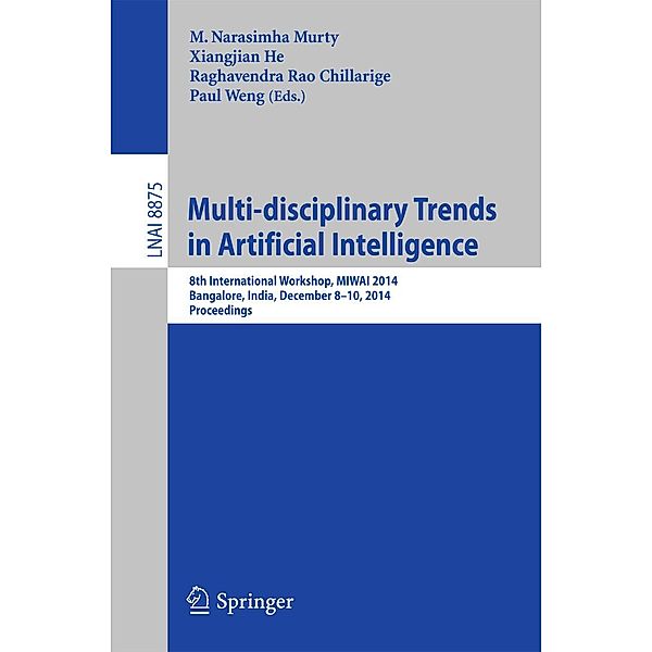 Multi-disciplinary Trends in Artificial Intelligence / Lecture Notes in Computer Science Bd.8875