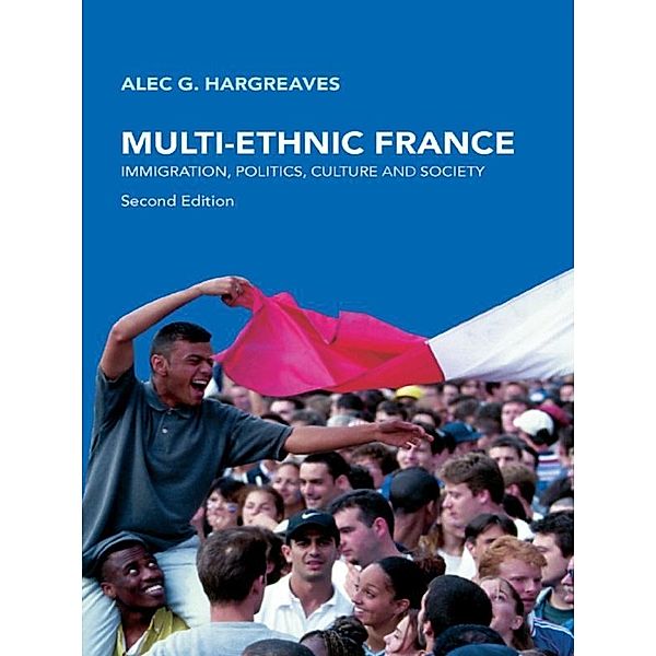 Multi-Ethnic France, Alec G. Hargreaves