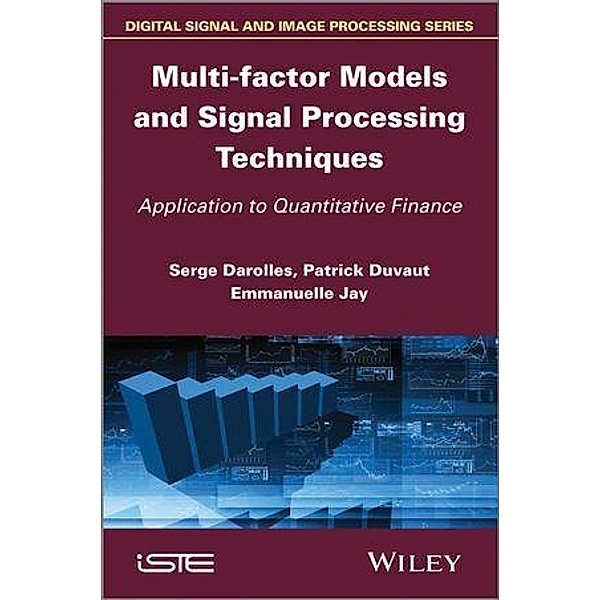 Multi-factor Models and Signal Processing Techniques, Serges Darolles, Patrick Duvaut, Emmanuelle Jay