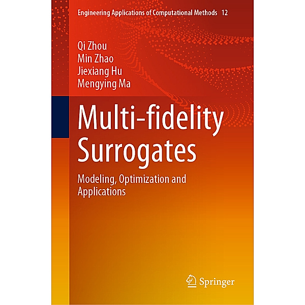 Multi-fidelity Surrogates, Qi Zhou, Min Zhao, Jiexiang Hu, Mengying Ma