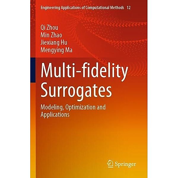 Multi-fidelity Surrogates, Qi Zhou, Min Zhao, Jiexiang Hu, Mengying Ma