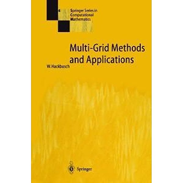 Multi-Grid Methods and Applications / Springer Series in Computational Mathematics Bd.4, Wolfgang Hackbusch