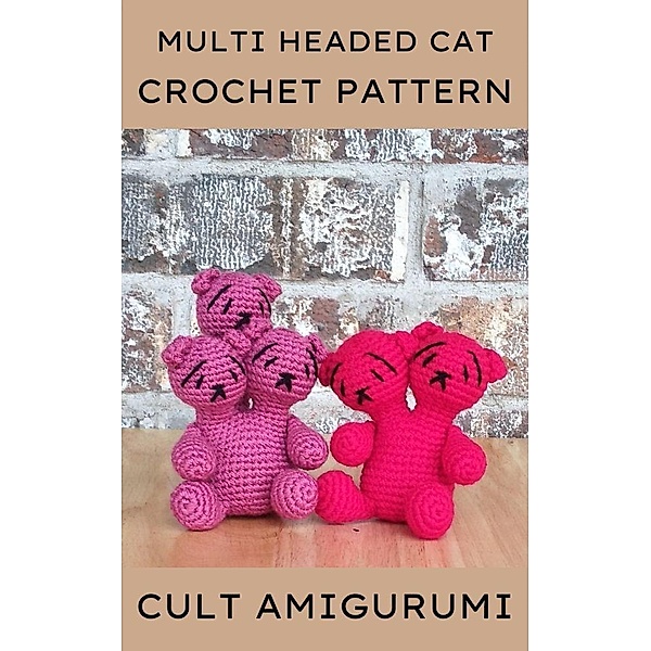 Multi Headed Kitty Cat Cult Amigurumi Pattern Pack, Chy Yffone