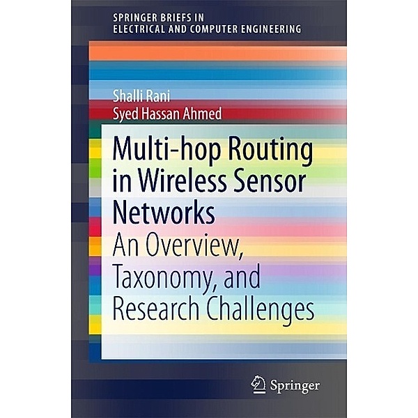 Multi-hop Routing in Wireless Sensor Networks / SpringerBriefs in Electrical and Computer Engineering, Shalli Rani, Syed Hassan Ahmed